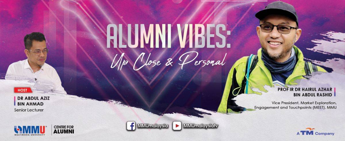 Alumni Vibes | Up, Close and Personal | PROF HAIRUL | Episode 2 of 3